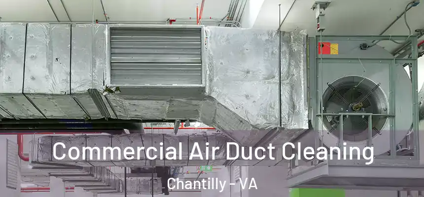  Commercial Air Duct Cleaning Chantilly - VA